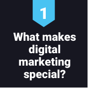 What makes digital marketing special